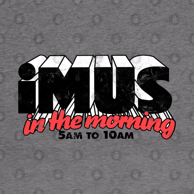 Imus In The Morning by CultOfRomance